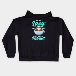 I Am Not Lazy I Just Have Very High Inertia Physics Sloth Kids Hoodie